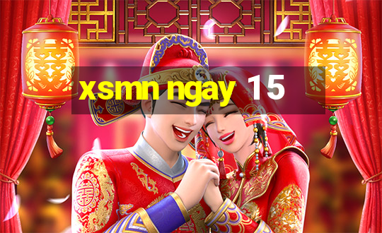 xsmn ngay 1 5