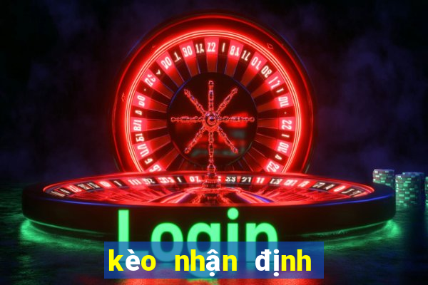 kèo nhận định bóng đá