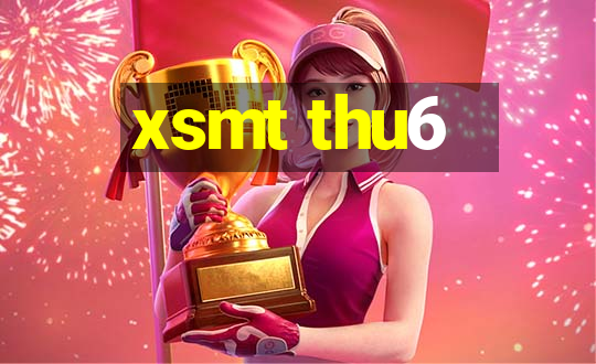 xsmt thu6