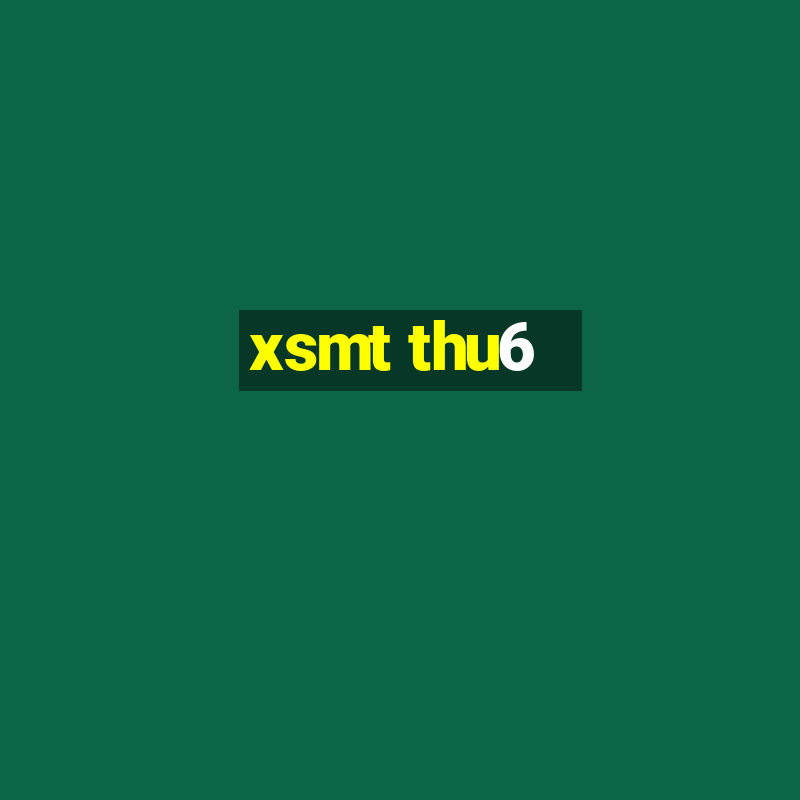 xsmt thu6