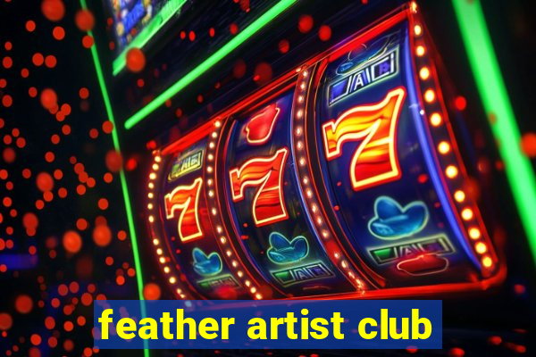 feather artist club