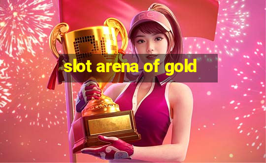 slot arena of gold