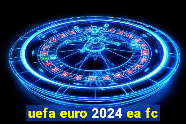 uefa euro 2024 ea fc