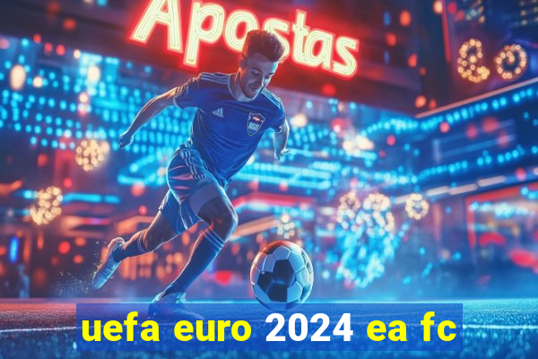 uefa euro 2024 ea fc