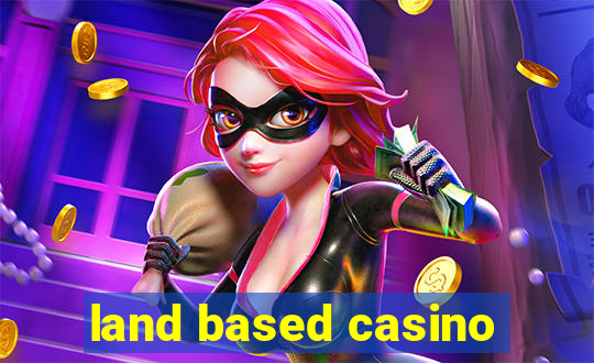 land based casino