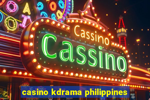 casino kdrama philippines