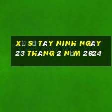 xổ số tây ninh ngày 23 tháng 2 năm 2024