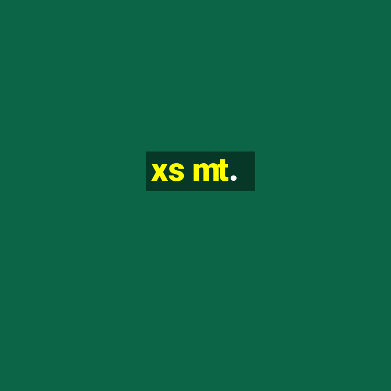 xs mt.