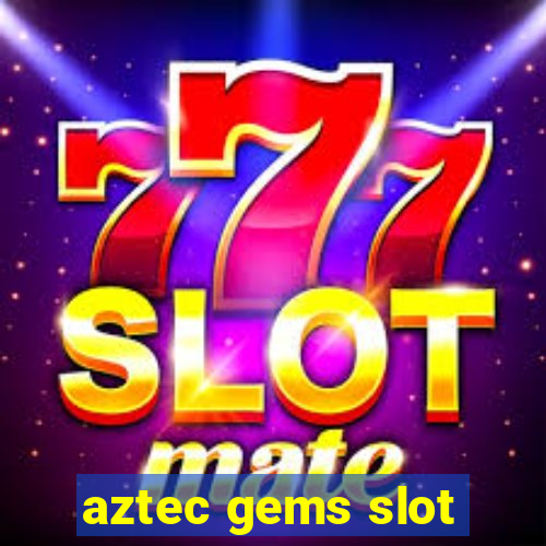 aztec gems slot