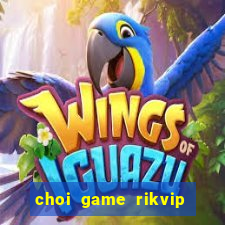 choi game rikvip truc tuyen