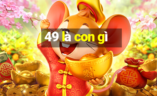 49 là con gì