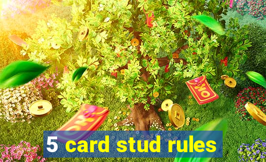 5 card stud rules