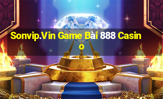 Sonvip.Vin Game Bài 888 Casino