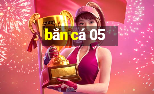 bắn cá 05