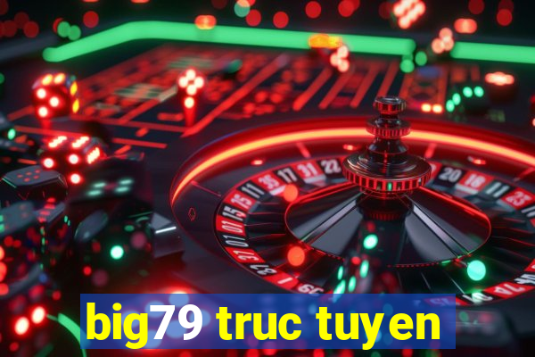 big79 truc tuyen