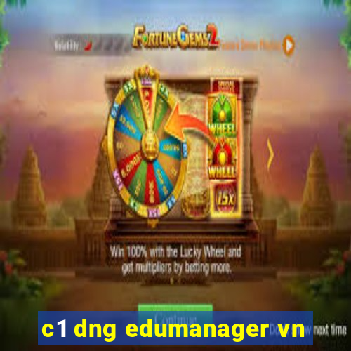 c1 dng edumanager vn