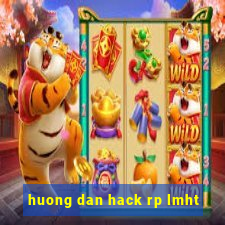 huong dan hack rp lmht