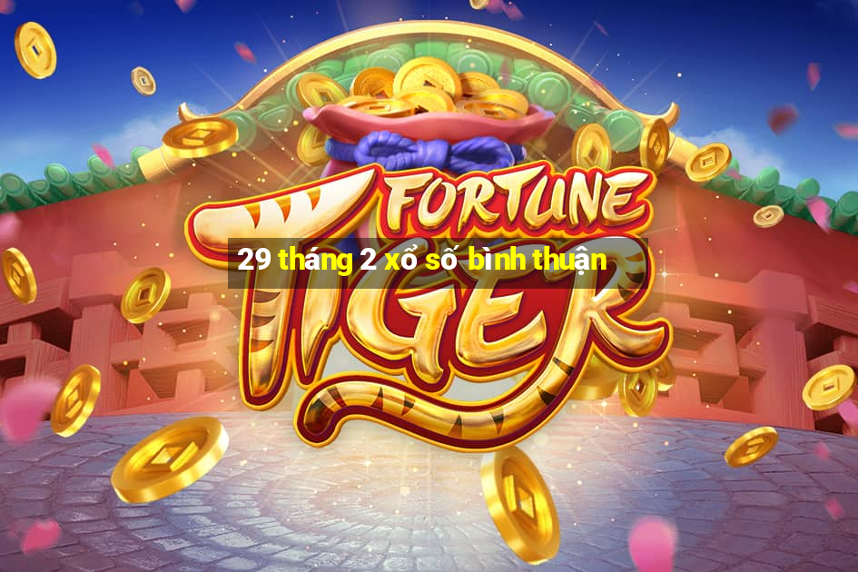 29 tháng 2 xổ số bình thuận