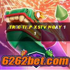 Trực tiếp XSTV ngày 11