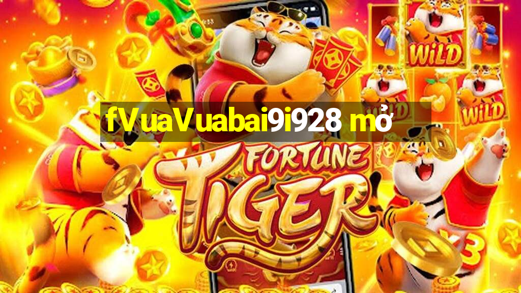 fVuaVuabai9i928 mở