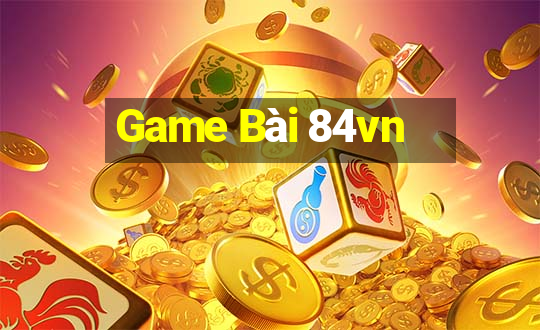 Game Bài 84vn