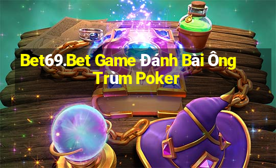 Bet69.Bet Game Đánh Bài Ông Trùm Poker