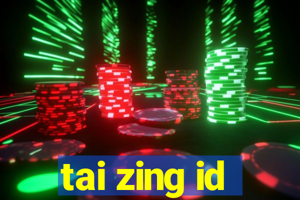 tai zing id