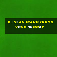 xổ số an giang trong vòng 30 ngày