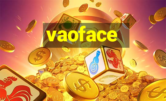 vaoface