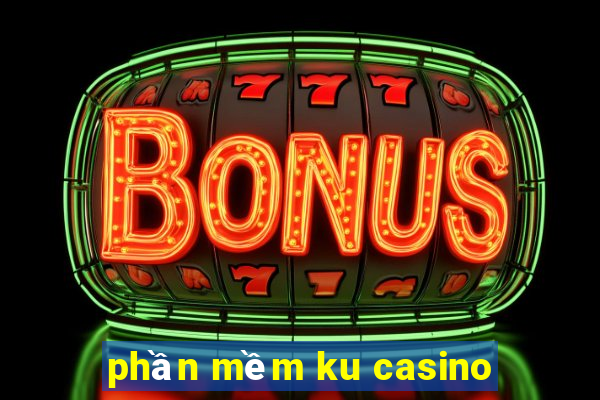 phần mềm ku casino