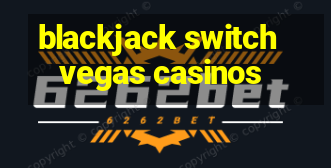 blackjack switch vegas casinos