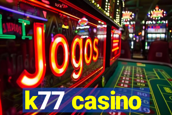 k77 casino