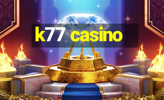 k77 casino