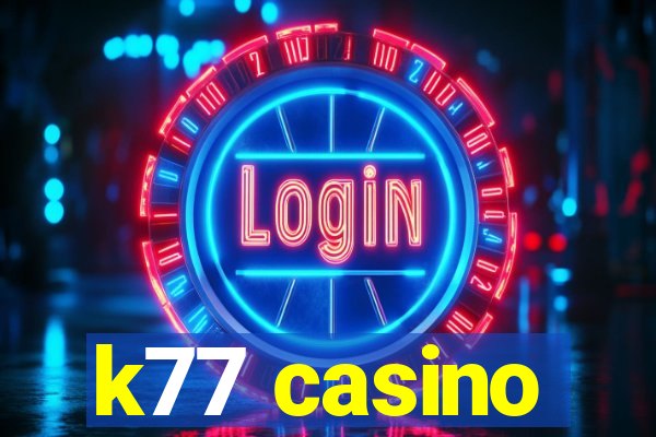 k77 casino