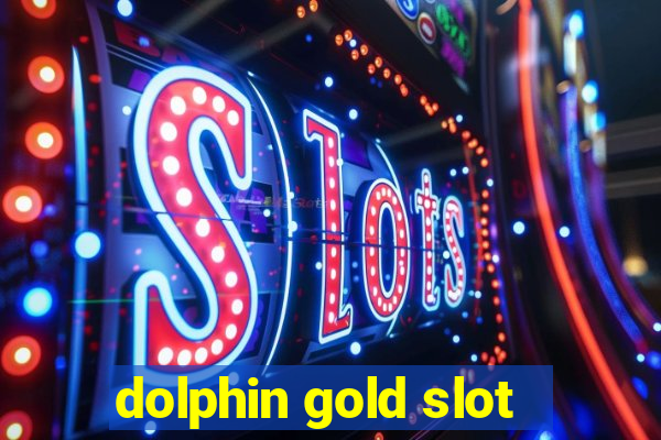 dolphin gold slot