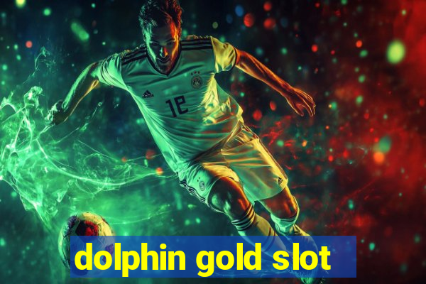 dolphin gold slot