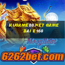 Kugame88.Net Game Bài E168