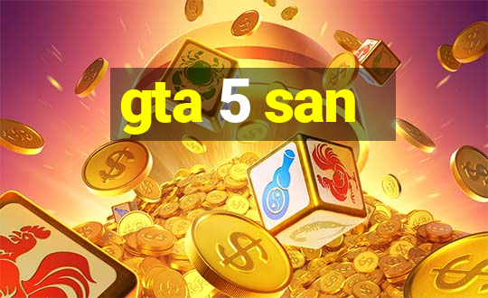 gta 5 san