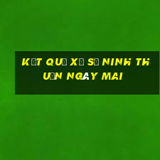 Kết quả xổ số ninh thuận Ngày mai