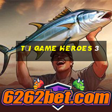 tải game heroes 3