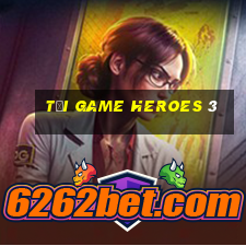 tải game heroes 3