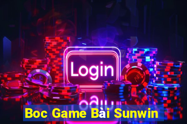 Boc Game Bài Sunwin