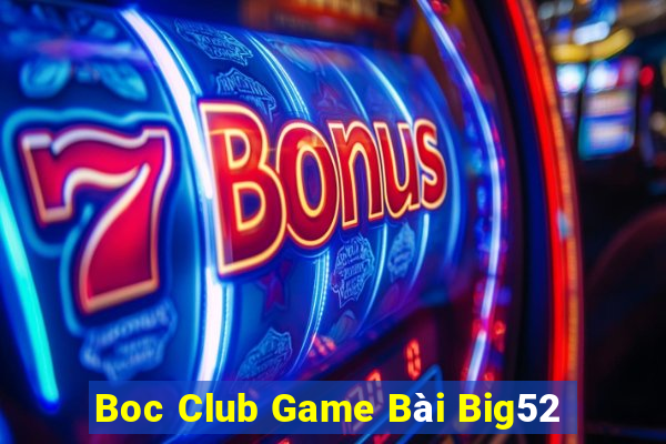 Boc Club Game Bài Big52