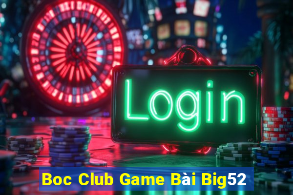 Boc Club Game Bài Big52