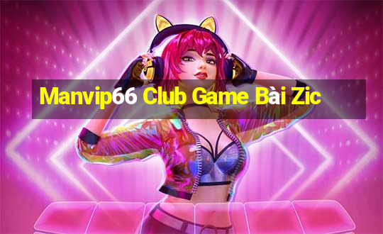 Manvip66 Club Game Bài Zic