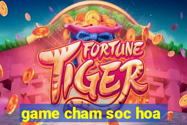 game cham soc hoa