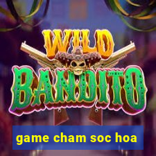 game cham soc hoa