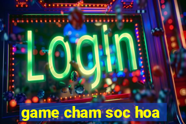 game cham soc hoa