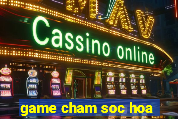 game cham soc hoa