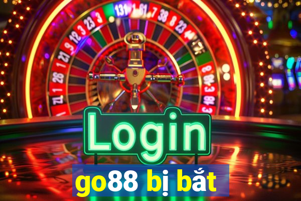 go88 bị bắt